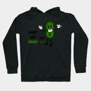 Don't get angry, get rich Hoodie